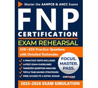 FNP Exam Rehearsal: Short on Time, Big on Results: Full-Length Exams and Proven Question Skills for AANPCB & ANCC