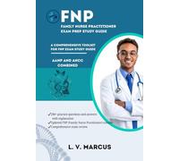 FNP (FAMILY NURSE PRACTITIONER) EXAM PREP STUDY GUIDE: A COMPREHENSIVE TOOLKIT FOR FNP EXAM