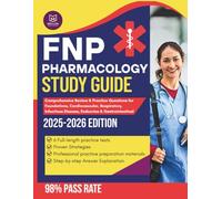 FNP Pharmacology Study Guide 2025-2026: Comprehensive Review & Practice Questions for Foundations, Cardiovascular, Respiratory, Infectious Disease, ... (Book1) (FNP Pharmacology Mastery Series)