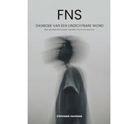 FNS - Dagboek van een onzichtbare wond: Een intieme reis door trauma, stilte en herstel