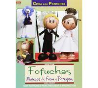 Foam nº 4 Fofuchas muñecas de foam y porexpan (CREA CON PATRONES-FOAM)