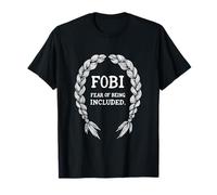 Fobi Fear of Being Included Frase Divertida Camiseta