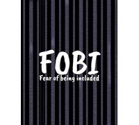 FOBI Notebook - Fear of Being Included: Funny Introvert Journal | 8.5x11