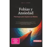 Fobias y Ansiedad: Psicología para Superar tus Miedos