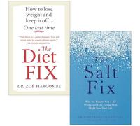 Foblit ltd The Diet Fix Cómo perder peso y no recuperarlo por última vez Por Zoe Harcombe y The Salt Fix Por el Dr. James DiNicolantonio Colección de 2 libros