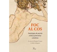 Foc al cos: Antologia de poesia eròtica femenina catalana (OSSA MENOR)