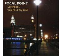 Focal Point - Liverpool You're in My Soul