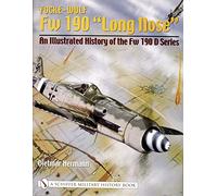 Focke-Wulf Fw 190 “Long Nose”: An Illustrated History of the Fw 190 D Series