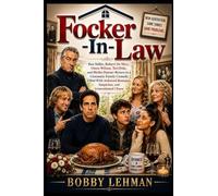 Focker-In-Law: Ben Stiller, Robert De Niro, Owen Wilson, Teri Polo, and Blythe Danner Return in a Cinematic Family Comedy Filled With Awkward Romance, Suspicion, and Generational Chaos