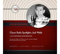 Focos de radio clásica: Jack Webb (Hollywood 360 - Colección Classic Radio)