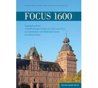 Focus 1600: Tagungsband der Aschaffenburger Symposien 2021 und 2023 zur Architektur und Bildenden Kunst des Manierismus