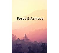 Focus & Achieve: Positive Affirmation Motivational and Inspirational Notebook