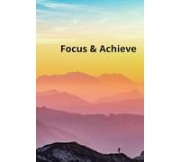 Focus & Achieve: Positive Affirmation Motivational And Inspirational Notebook Lined