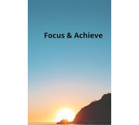 Focus & Achieve: Positive Affirmation Motivational And Inspirational Notebook Lined