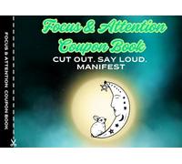 Focus and Attention Coupon Book: 60 Powerful Affirmations to Manifest Your Dream Life, Even If You’ve Failed a Hundred Times Before