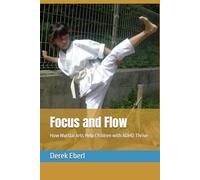 Focus and Flow: How Martial Arts Help Children with ADHD Thrive