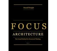 Focus Architecture: The Cornell Method for Structured Thinking