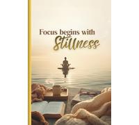 Focus Begins with Stillness | ADHD Activity Book for Adults - Mindful Drawing, Journaling, and Self-Discovery: Creative Prompts to Boost Clarity, Calm, and Mental Wellbeing