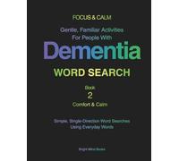 FOCUS & CALM: Word Search Book 2 - Comfort & Calm: Gentle, Familiar Activities for People with Dementia