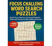 Focus Challenge Word Search Puzzles: Word Search Puzzles To Boost Focus, Memory, Learning & Cognitive Skills with Puzzles for Kids, Adults and Seniors