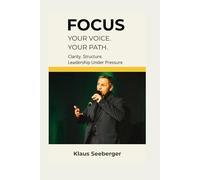 FOCUS: Clarity, Structure and Leadership Under Pressure