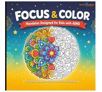 Focus & Color: Mandalas Designed for Kids with ADHD: 30 Calming Coloring Pages to Build Focus, Patience & Creativity | Ages 5-12 | Single-Sided ... Certificate (ScreenBreakers Activity Books)