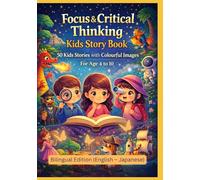 Focus & Critical Thinking Kids Story Book: 50 Kids Stories with Colourful Images | For Age 4 to 10 | Bilingual Edition (English - Chinese)