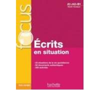Focus : Ecrits En Situations + Corriges: Un Metodo Completo Basado En