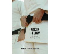 Focus + Flow: A Karate Training Journal