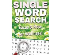 Focus & Flow for Wellness!: Mindfulness Word Search Puzzles for Relaxation: A Calming Adult Word Search Book Designed to Boost Focus, Encourage ... Support Daily Wellness Through Engaging Sing