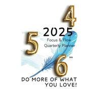 Focus & Flow Quarterly Planner: 集中と流れを生む四半期プランナー 4月(新年度)からの3ヶ月サイクル (Focus & Flow プランナー)