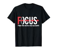 Focus Follow One Course Until Successful Motivational Funny Camiseta