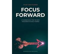 Focus Forward: A 90-Day ADHD Productivity Planner for Adults