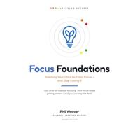 Focus Foundations: Teaching Your Child to Enter Focus - and Stop Losing It (Learning Success)