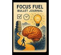 Focus Fuel Journal for Productivity and Habit Tracking: Organize Your Day and Achieve Your Goals Effectively