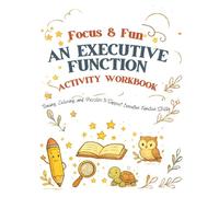 Focus & Fun: An Executive Function Activity Workbook: Economy Color Edition