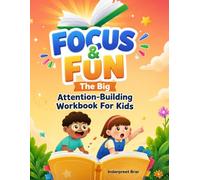 FOCUS & FUN: The Big Attention-Building Workbook For Kids