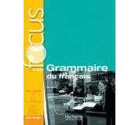 Focus : Grammaire du français + CD audio + corrigés + Parcours digital A1 -B1 | Anne Akyüz, Bernadette Bazelle-shahmaei, Joëlle Bonenfant, Marie-