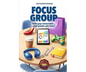 Focus Group: Ocho gays encerrados… ¿Qué puede salir bien?