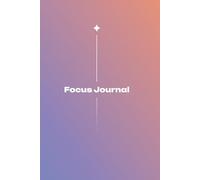 Focus Journal: A 6-Month Guided Planner for Mindful Growth: Daily Planning, Goal Setting & Habit Tracking