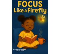 Focus Like a Firefly: A Story About Finding Calm, Focus, and Your Inner Glow (Nia's Crown)