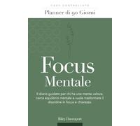 Focus Mentale - Planner di 90 Giorni: Il diario guidato per chi ha una mente veloce, cerca equilibrio e vuole trasformare il disordine in chiarezza e ... - Diario Guidato per la Crescita Personale)
