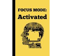 Focus Mode: Activated: Lined Notebook for Work and School, 120 Pages, 6x9 inches. Perfect gift for students, colleagues, and friends.Journal For Business, College, School...
