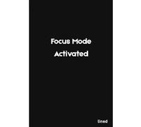 Focus Mode Activated: Minimalist Lined Notebook for Focus, Productivity and Work Notes