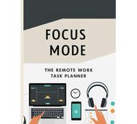 Focus Mode: The Remote Work Task Planner