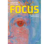 Focus: Neue Blicke auf die Sammlung Würth