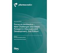 Focus on Antibiotics - New Challenges and Steps Forward in Discovery and Development, 2nd Edition
