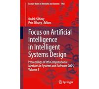 Focus on Artificial Intelligence in Intelligent Systems Design: Proceedings of 9th Computational Methods in Systems and Software 2025, Volume 5: 1902 (Lecture Notes in Networks and Systems, 1902)