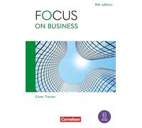 Focus on Business B1/B2 - 6th edition - Exam Trainer mit Lösungsbeileger und Audios
