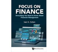 Focus On Finance: Everything You Need To Know About Financial Management